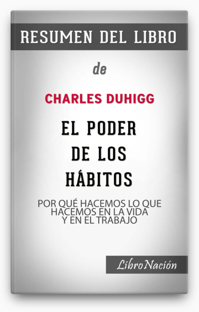 El poder de los hábitos “Power of Habit”: Por qué hacemos lo que hacemos en la vida y en el trabajo – Resumen del Libro de Charles Duhigg
LIBRO ∙ 2020