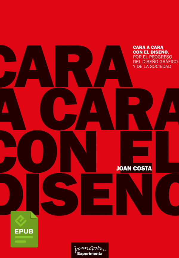 Cara a cara con el diseño
BOOK ∙ 2021
Joan Costa