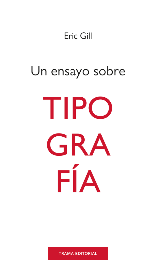 Un ensayo sobre tipografía
BOOK ∙ 2022
Eric Gill