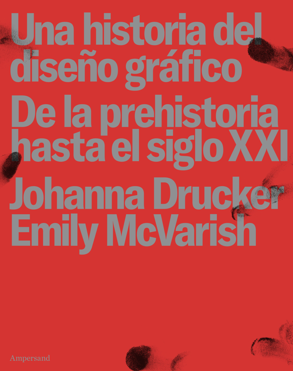 Una historia del diseño gráfico
BOOK ∙ 2020
Johanna Drucker & Emily McVarish