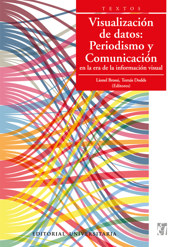 Visualización de datos: Periodismo y Comunicación en la era de la información visual
BOOK ∙ 2022
Lionel Brossi & Tomás Dodds