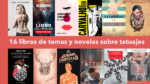 16 libros de temas y novelas sobre tatuajes