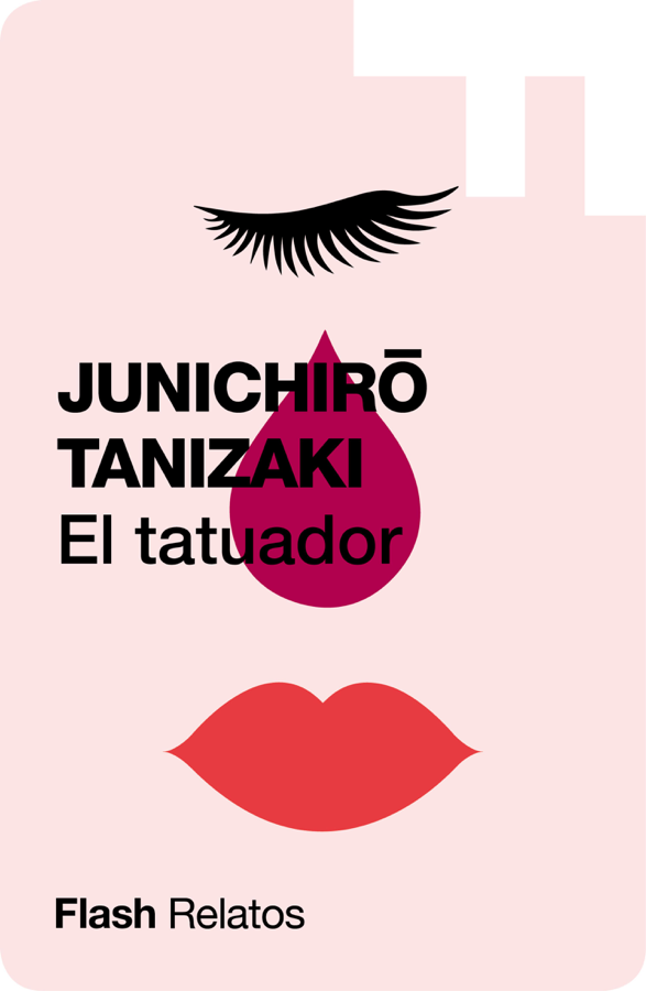 El tatuador (Flash Relatos)
BOOK ∙ 2018
Jun'ichiro Tanizaki